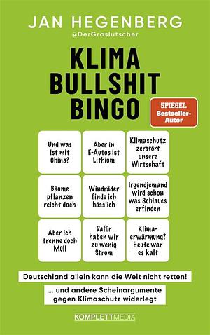 Klima-Bullshit-Bingo: "Klimaschutz zerstört die Wirtschaft!", und andere Stammtischparolen widerlegt by Jan Hegenberg