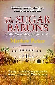 Sugar Barons by Matthew Parker, Matthew Parker