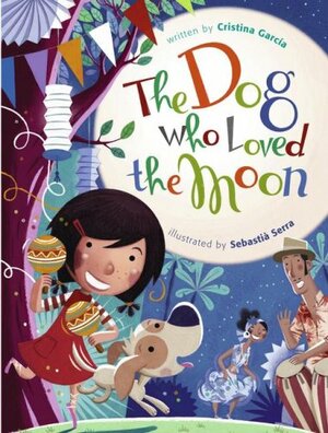 The Dog Who Loved the Moon by Cristina García