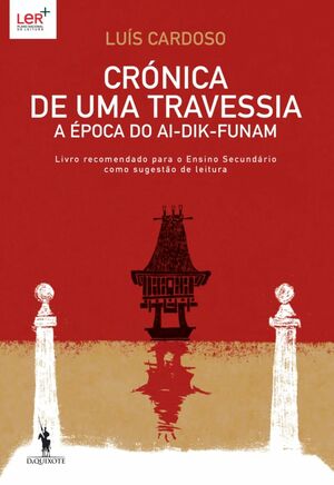 Crónica de uma Travessia A Época do Ai-Dik-Funam by Luís Cardoso