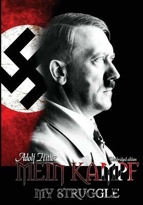 Mein Kampf (My Struggle) by Adolf Hitler