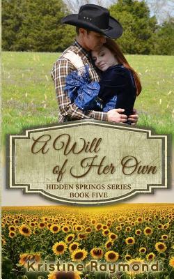 A Will of Her Own by Kristine Raymond