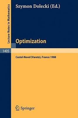 Optimization: Proceedings of the Fifth French-German Conference Held in Castel-Novel (Varetz), France, Oct. 3-8, 1988 by 