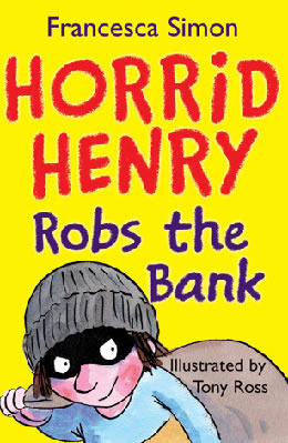 Horrid Henry Robs The Bank by Tony Ross, Francesca Simon