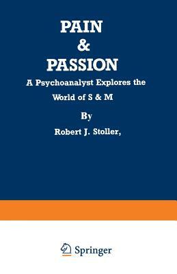 Pain and Passion by Robert J. Stoller