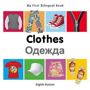 My First Bilingual Book-Clothes (English-Russian) by Milet Publishing