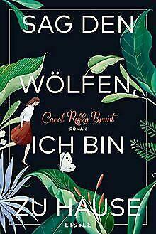 Sag den Wölfen, ich bin zu Hause by Carol Rifka Brunt