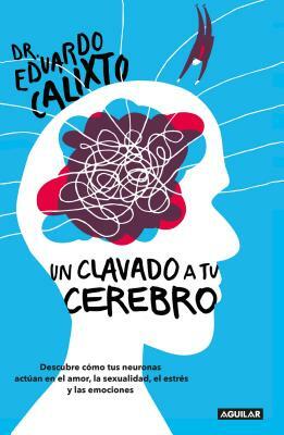 Un Clavado a Tu Cerebro / Take a Dive Into Your Brain by Eduardo Calixto