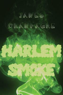 Harlem Smoke by James Champagne