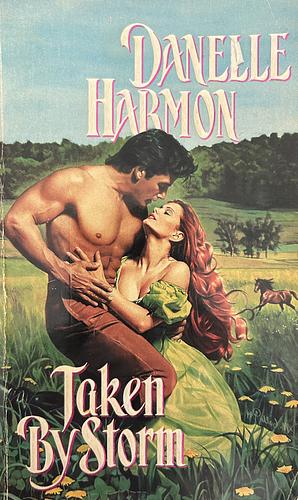 Taken by Storm by Danelle Harmon