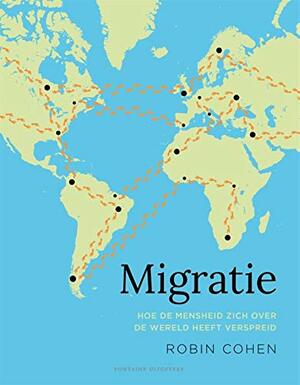Migratie: Hoe de mensheid zich over de wereld heeft verspreid by Robin Cohen