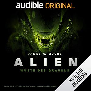 Alien: Wüste des Grauens by Dirk Maggs, James A. Moore