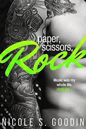 Paper, Scissors, Rock by Nicole S. Goodin