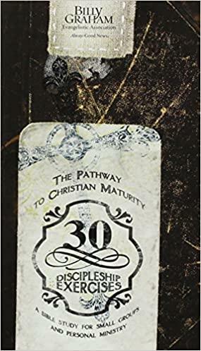 Pathway to Christian Maturity: 30 Discipleship Exercises by Billy Graham