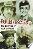 Fallen Stars: Tragic Lives and Lost Careers by Julian Upton