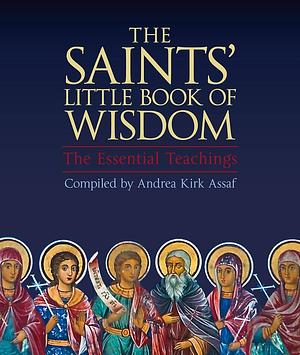 SAINTS LITTLE BK OF WISDOM- PB by Andrea Kirk Assaf, Andrea Kirk Assaf