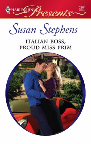 Italian Boss, Proud Miss Prim (Harlequin Presents, #2864) by Susan Stephens