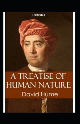 A Treatise of Human Nature Illustrated by David Hume