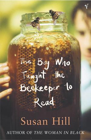 The Boy Who Taught the Beekeeper to Read: and Other Stories by Susan Hill