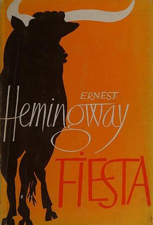 Fiesta: (The Sun Also Rises) by Ernest Hemingway