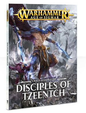 Chaos Battletome: Disciples of Tzeentch by Games Workshop