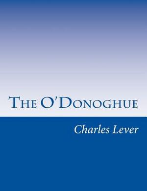 The O'Donoghue by Charles James Lever