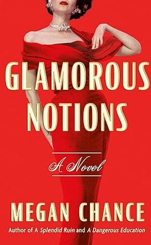 Glamorous Notions by Megan Chance