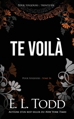 Te voilà by E.L. Todd