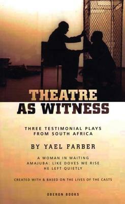 Theatre as Witness by Yael Farber