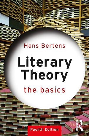 Literary Theory: The Basics by Wolfgang Huemer, Hans Bertens