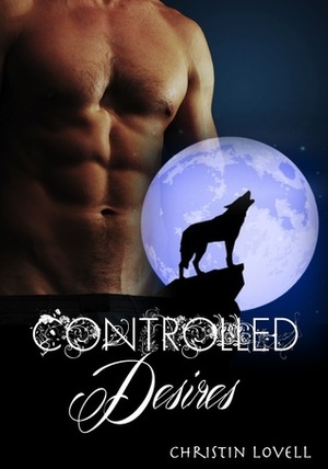 Controlled Desires by Christin Lovell