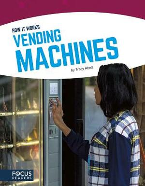 Vending Machines by Tracy Abell