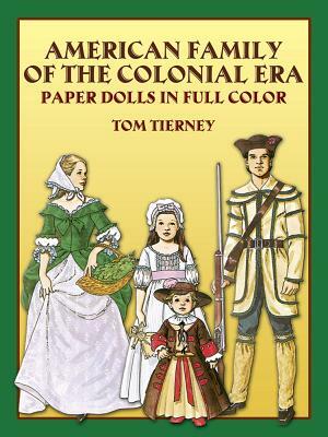 American Family of the Colonial Era Paper Dolls in Full Color by Tom Tierney