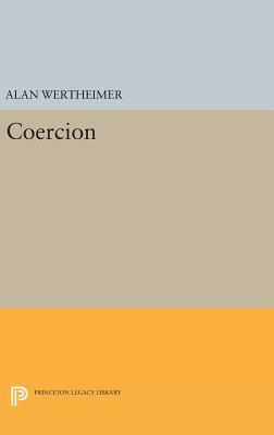 Coercion by Alan Wertheimer