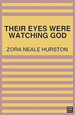 Their Eyes Were Watching God by Zora Neale Hurston