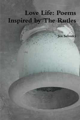 Love Life: Poems Inspired by The Rutles by Jen Selinsky