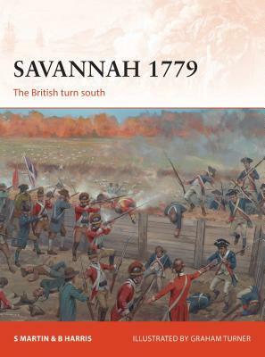 Savannah 1779: The British Turn South by Scott Martin, Graham Turner, Bernard F. Harris Jr.