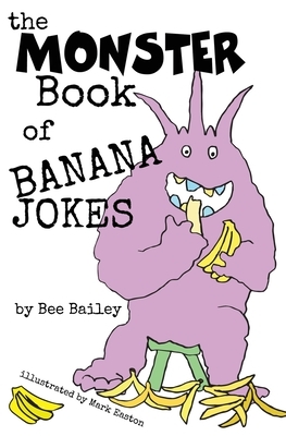 The Monster Book of Banana Jokes by Bee Bailey