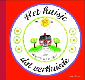 Het huisje dat verhuisde by Virginia Lee Burton, L.M. Niskos