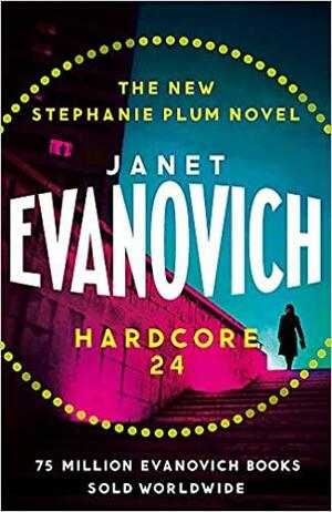 Hardcore Twenty-Four by Janet Evanovich