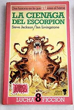 La ciénaga del escorpión by Steve Jackson