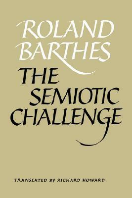 The Semiotic Challenge by Roland Barthes