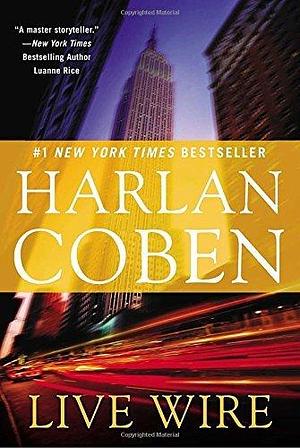 Live Wire by Harlan Coben by Harlan Coben, Harlan Coben