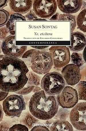 Yo, etcetera by Eduardo Goligorsky, Susan Sontag