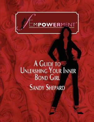 Fempowerment by Sandy Shepard