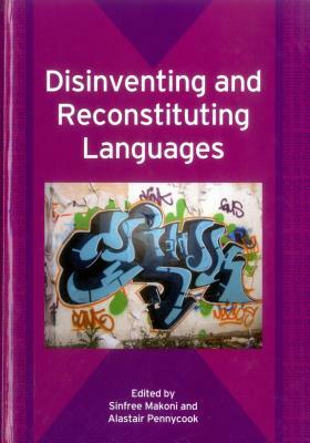 Disinventing and Reconstituting Languages by 