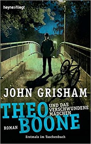 Theo Boone und das verschwundene Mädchen by John Grisham, Imke Walsh-Araya