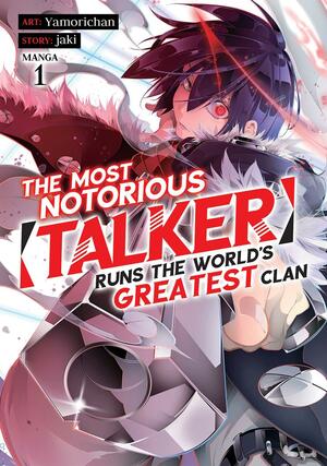 The Most Notorious "Talker" Runs the World's Greatest Clan, Vol. 1  by Jaki