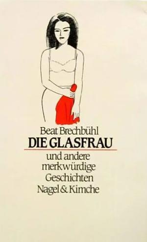 Die Glasfrau und andere merkwürdige Geschichten  by 