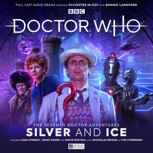 Doctor Who: The Seventh Doctor Adventures: Silver and Ice by Jonathan Barnes, Dan Starkey